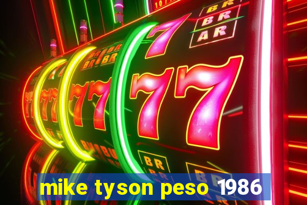 mike tyson peso 1986