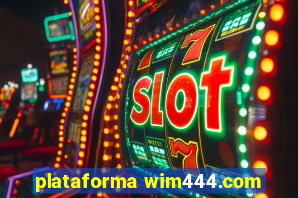 plataforma wim444.com