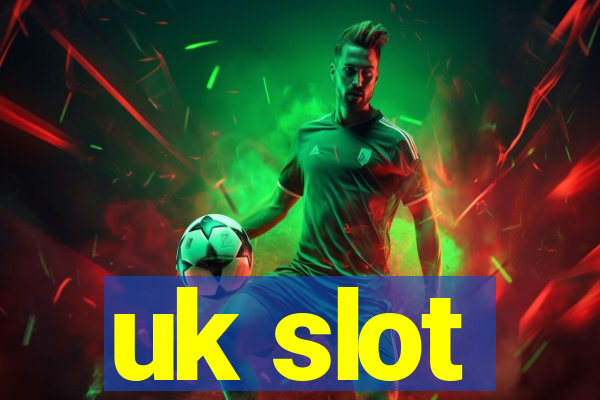 uk slot