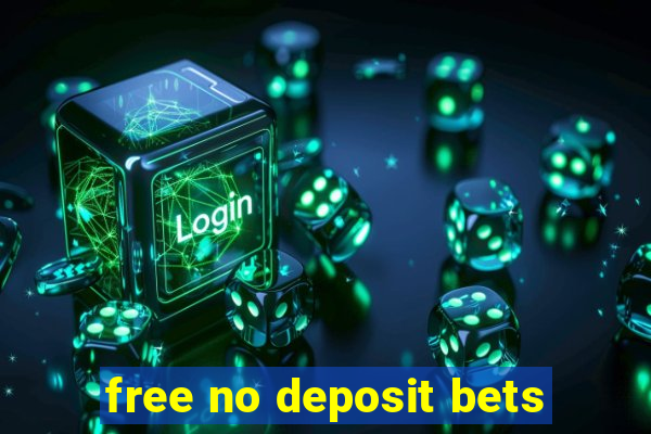 free no deposit bets