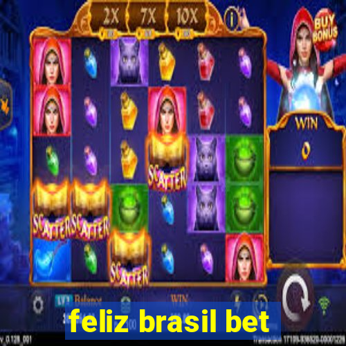 feliz brasil bet