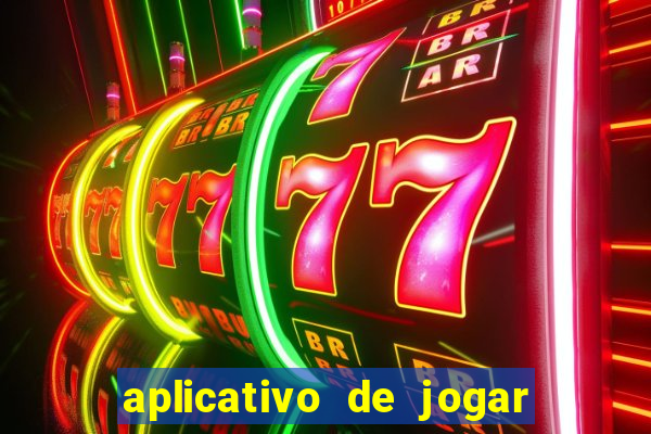 aplicativo de jogar e ganhar dinheiro