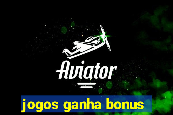 jogos ganha bonus