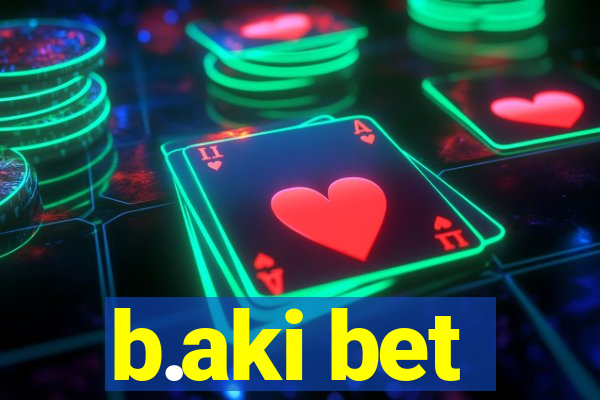 b.aki bet