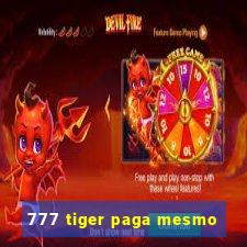 777 tiger paga mesmo