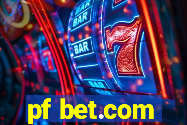 pf bet.com