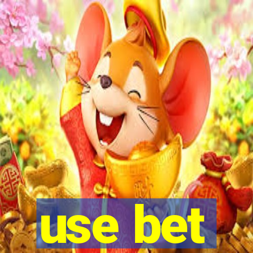 use bet