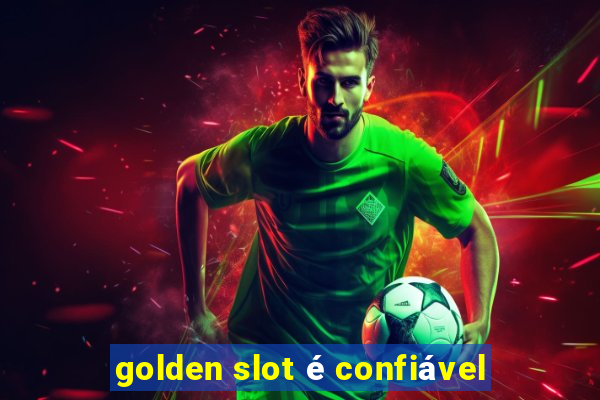 golden slot é confiável