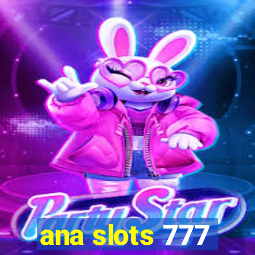 ana slots 777