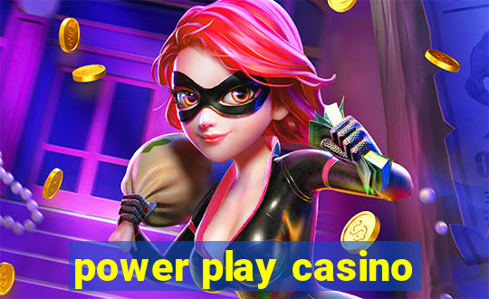 power play casino