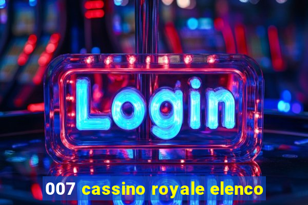 007 cassino royale elenco