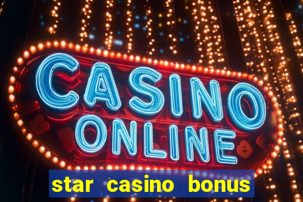 star casino bonus senza deposito