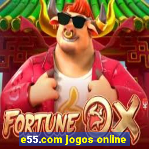 e55.com jogos online