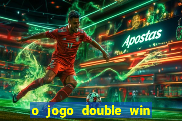 o jogo double win paga mesmo