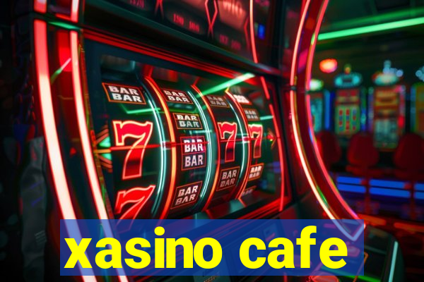 xasino cafe