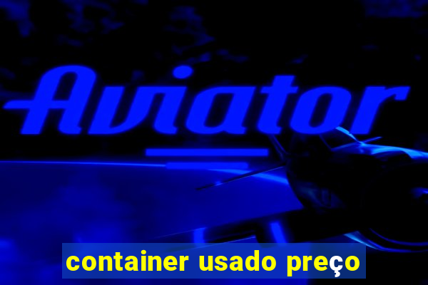 container usado preço