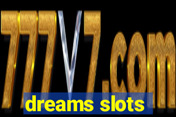 dreams slots