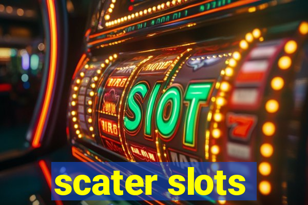 scater slots