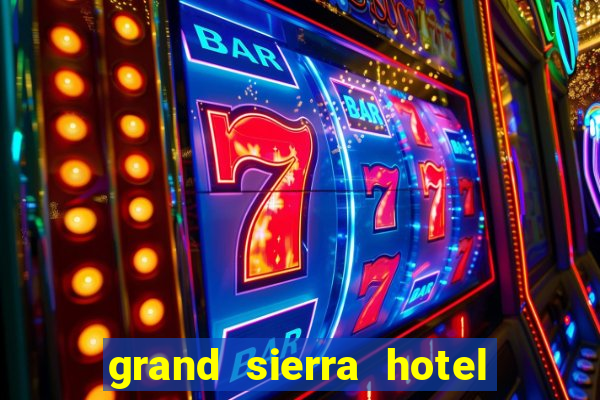 grand sierra hotel and casino reno nevada