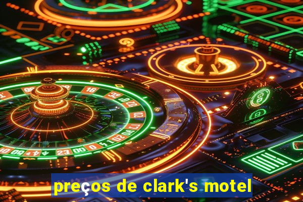 preços de clark's motel