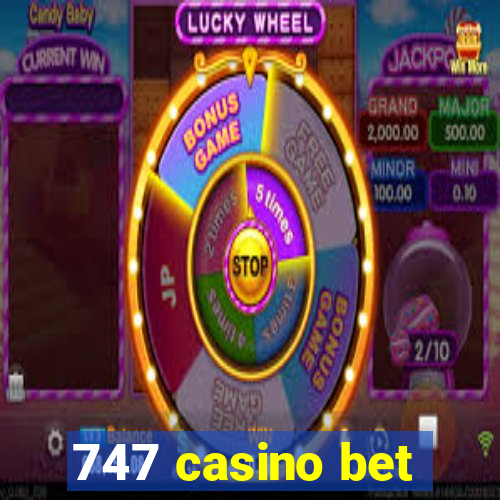 747 casino bet