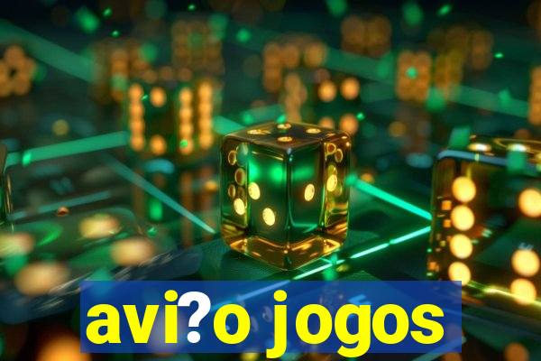 avi?o jogos