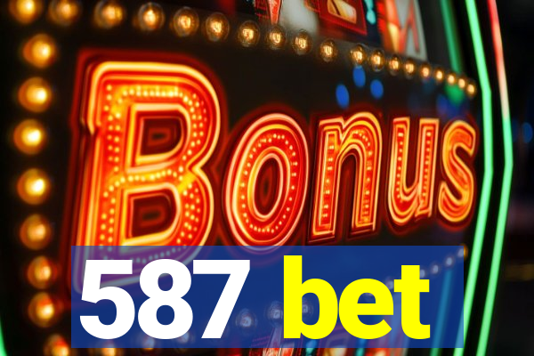 587 bet