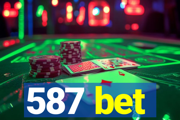 587 bet