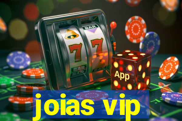 joias vip