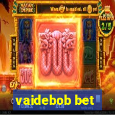 vaidebob bet