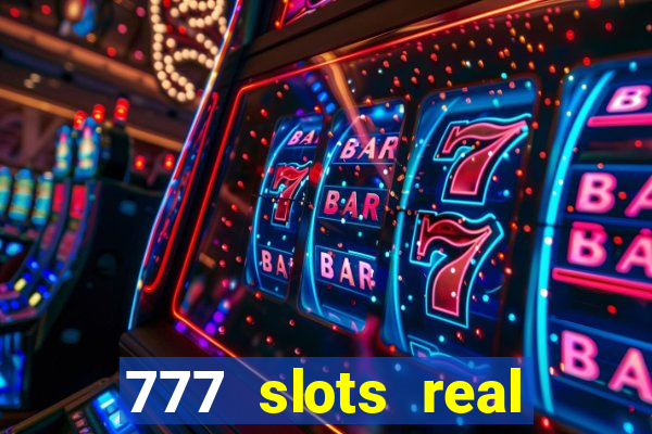 777 slots real cash 2022