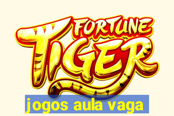 jogos aula vaga