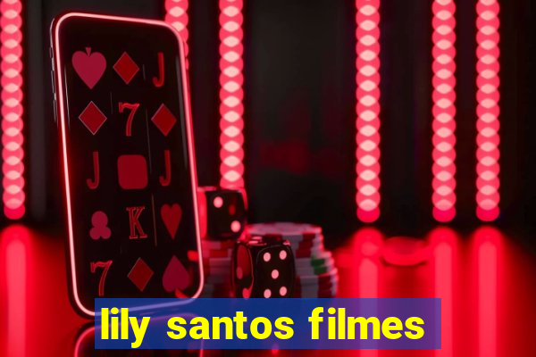 lily santos filmes