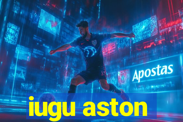 iugu aston