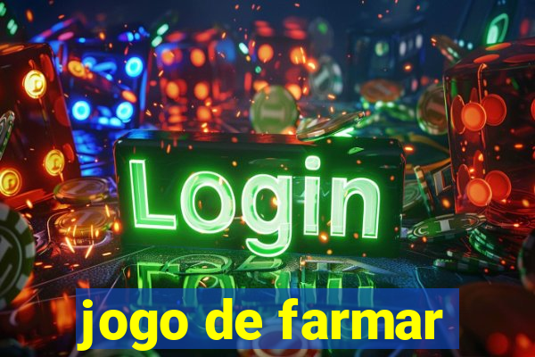 jogo de farmar