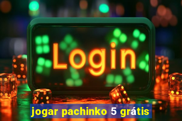 jogar pachinko 5 grátis