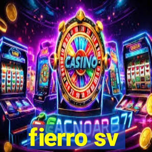 fierro sv