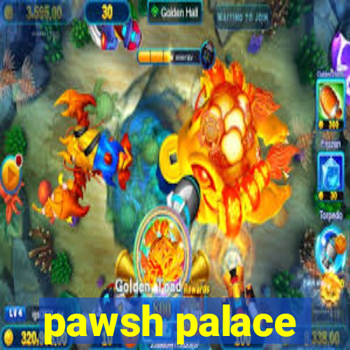 pawsh palace