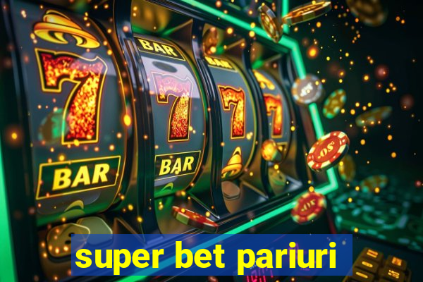 super bet pariuri