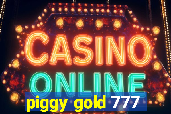 piggy gold 777