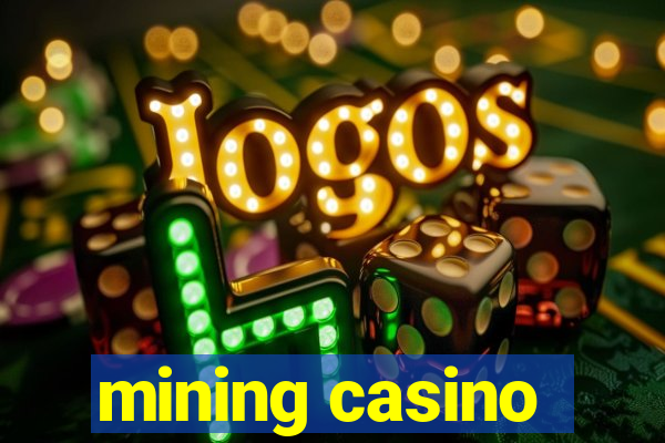 mining casino