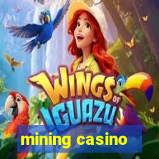 mining casino