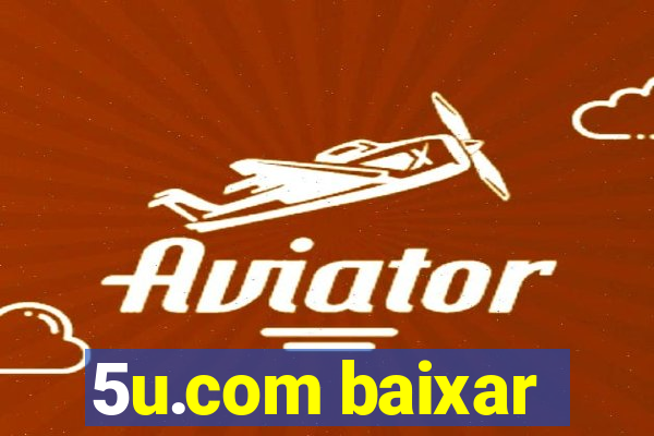 5u.com baixar