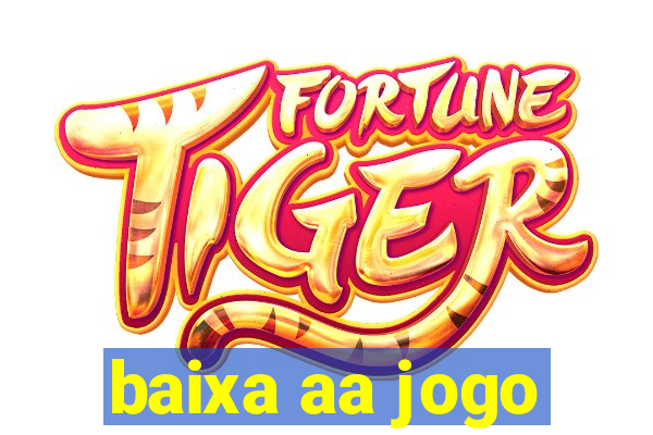 baixa aa jogo