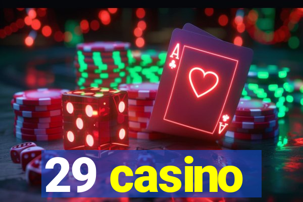 29 casino