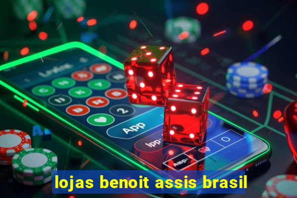 lojas benoit assis brasil