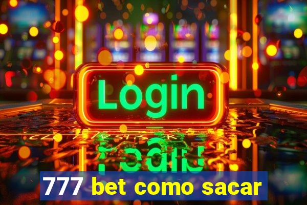 777 bet como sacar