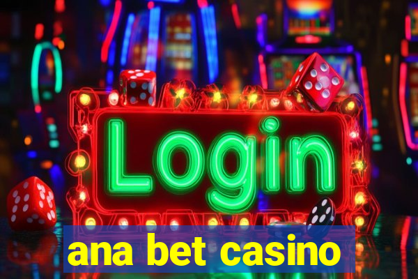 ana bet casino