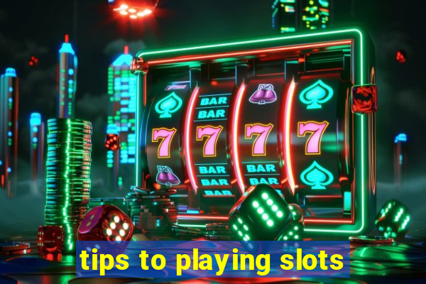 tips to playing slots