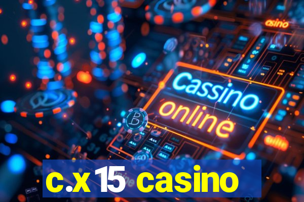 c.x15 casino